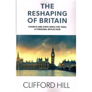 The Reshaping Of Britain by Clifford Hill